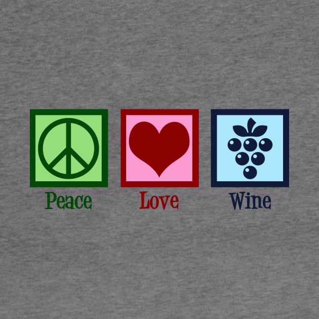 Peace Love Wine by epiclovedesigns